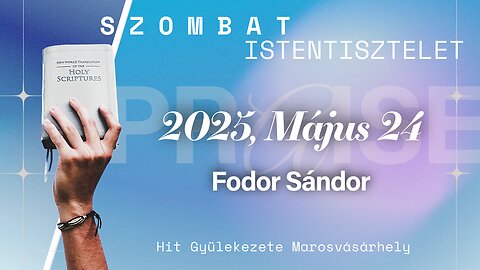 🆕Hit Gyülekezete Istentisztelet | Fodor Sándor | 2025, Május 24