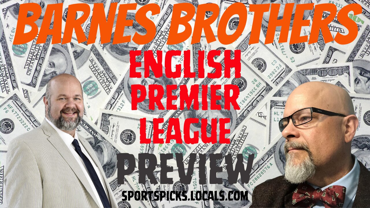 Barnes Brothers: EPL Preview