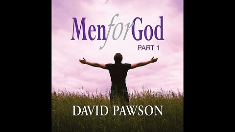 David Pawson: Men for God - Part 1 - Burden for Men