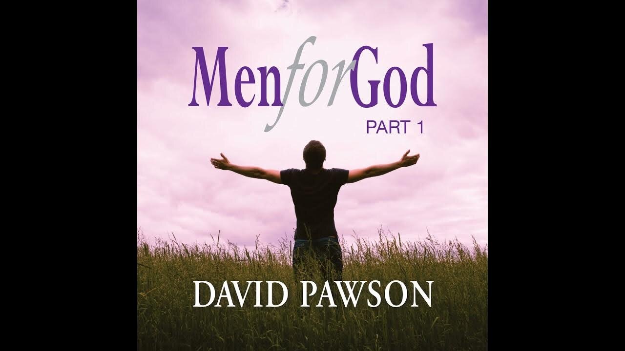 David Pawson: Men for God - Part 1 - Burden for Men