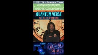 Quantum World, Quantum Verse - The Next Deception - Robin Bullock 12/31/24