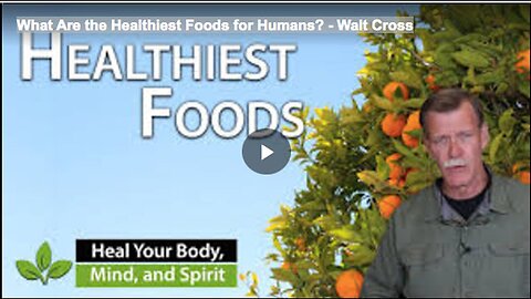 "Healthiest Foods for Humans by Walt Cross"