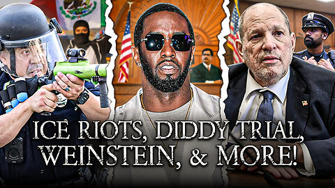 ICE Riots, Diddy Trial, Weinstein Retrial Conviction, Middle East War Tensions Rise!