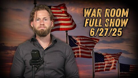 War Room With Owen Shroyer FRIDAY FULL SHOW 6/27/25