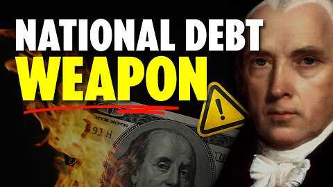 National Debt: WEAPON to Destroy Freedom Exposed