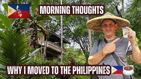 Morning Thoughts: Why I Moved to the Philippines 🇵🇭☕