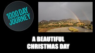 1000 Day Journey 0891 A Beautiful Christmas Day