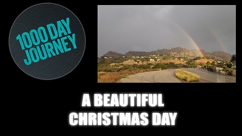 1000 Day Journey 0891 A Beautiful Christmas Day