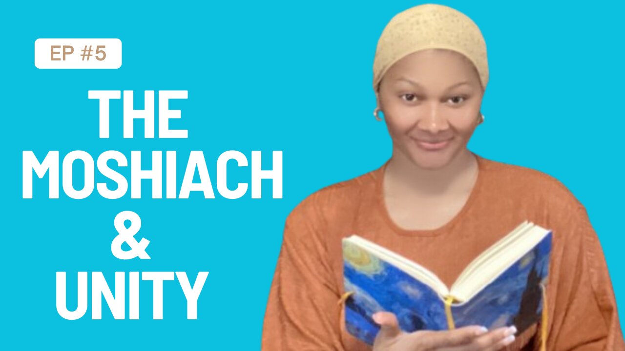 Episode 5 Moshiach & Unity