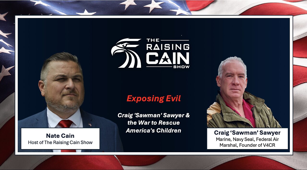 The Raising Cain Show: Exposing Evil: Craig 'Sawman' Sawyer & the War to Rescue America's Children