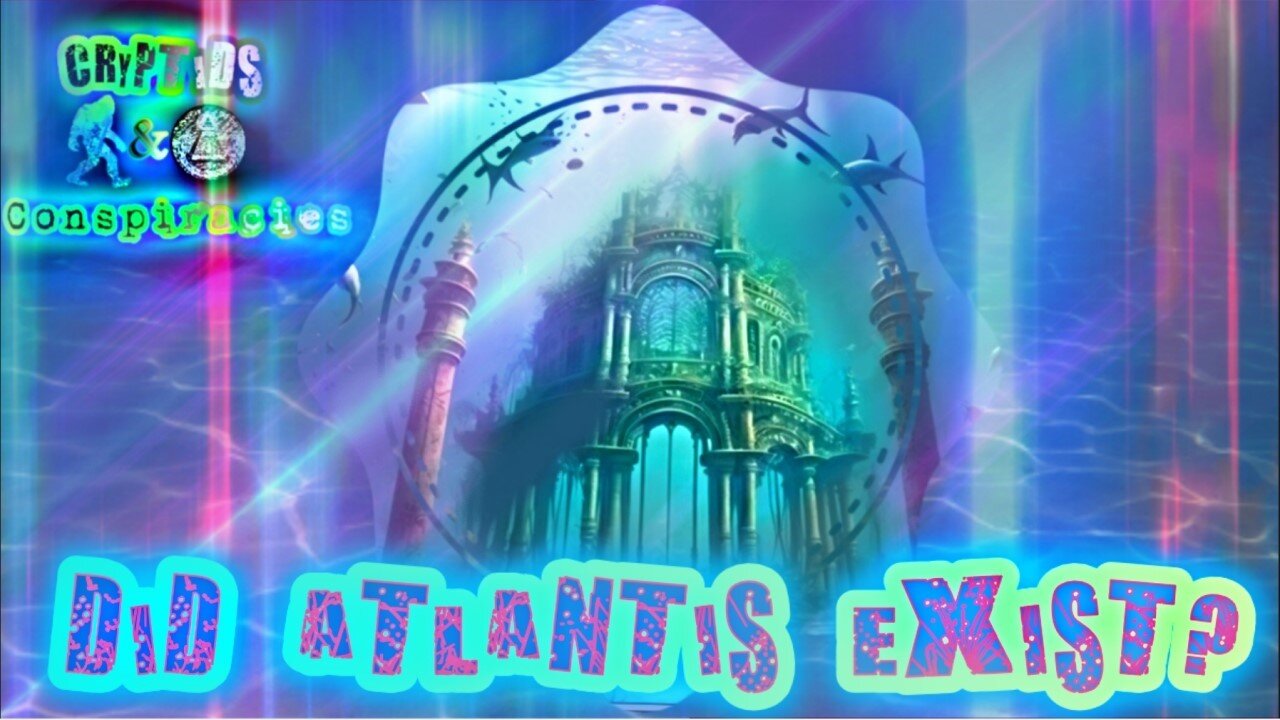 Cryptids and Conspiracies! Episode 50: Did Atlantis Exist?