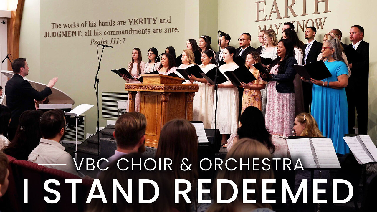I Stand Redeemed | VBC Choir & Orchestra (Easter 2025)