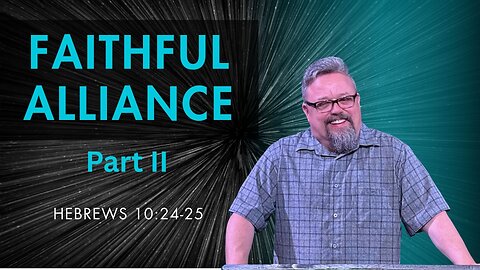 Faithful Alliance PART 2