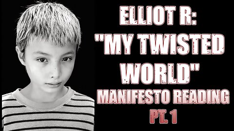Elliot Rodger's My Twisted World Reading pt 1