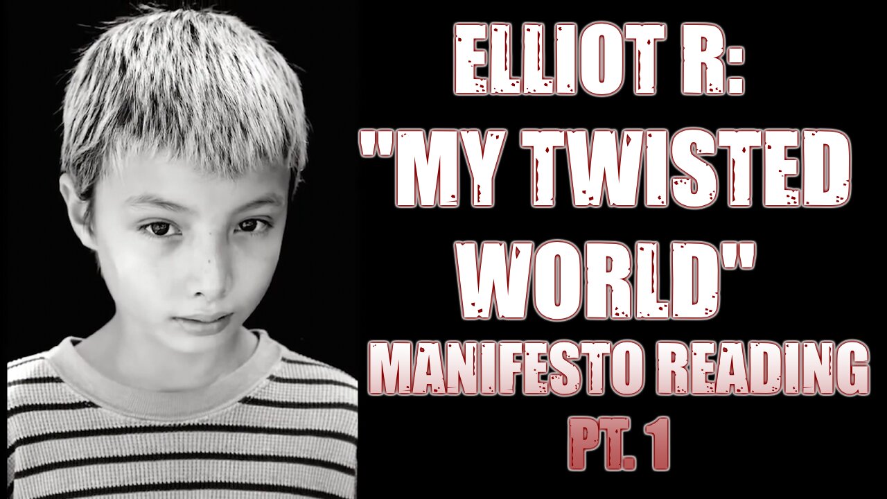 Elliot Rodger's My Twisted World Reading pt 1