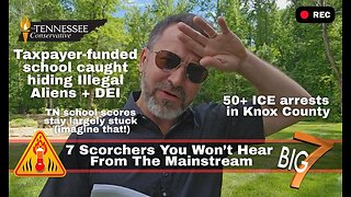 7 Scorchers You Won’t Hear From The Mainstream - Taxpayer-funded school hiding Illegal Aliens + DEI