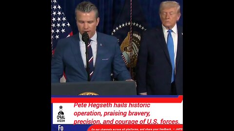 Pete Hegseth hails historic operation, praising bravery, precision, and courage of U.S. forces.#japd