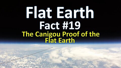 Flat Earth Fact #19 - The Canigou Proof of the Flat Earth
