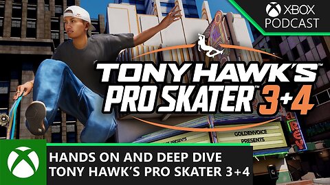 Dropping In On Tony Hawk's Pro Skater 3+4 Official Xbox Podcast
