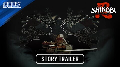Shinobi: Art of Vengeance - Official Story Trailer