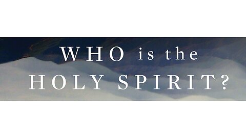 Who is the Holy Spirit