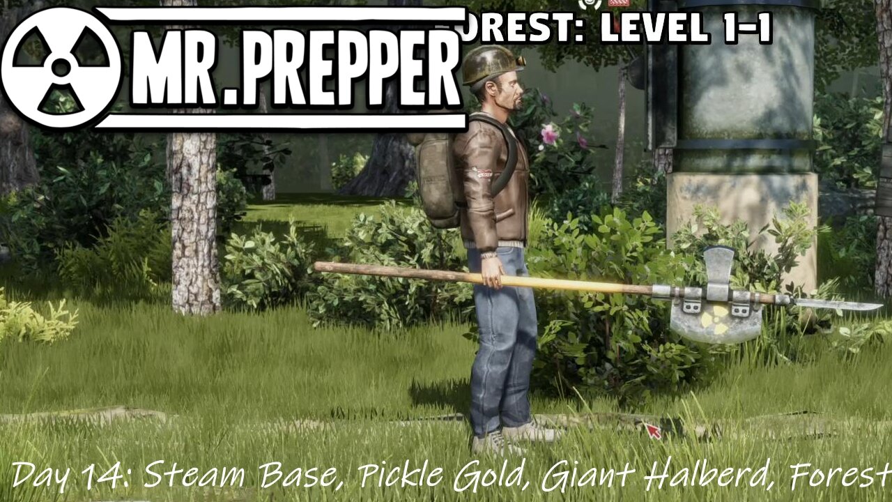Day 14: Steam Base, Pickles, Giant Halberd, Forest