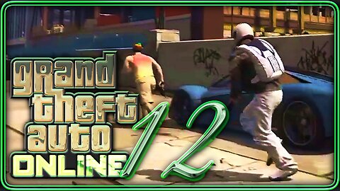 12. GTA Online | Mission: Last Play - Bad Companies Part 1 | PC