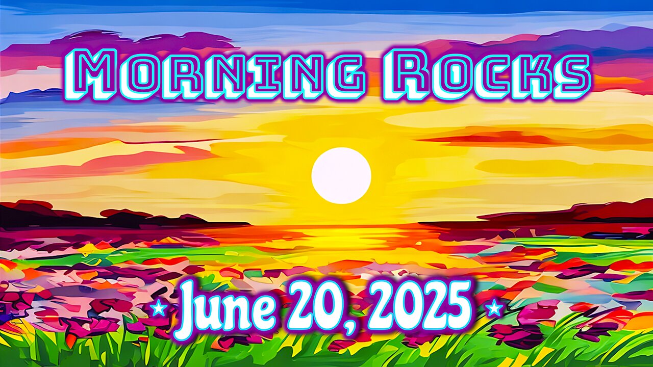 ☀️ Morning Rocks - 6.20.25