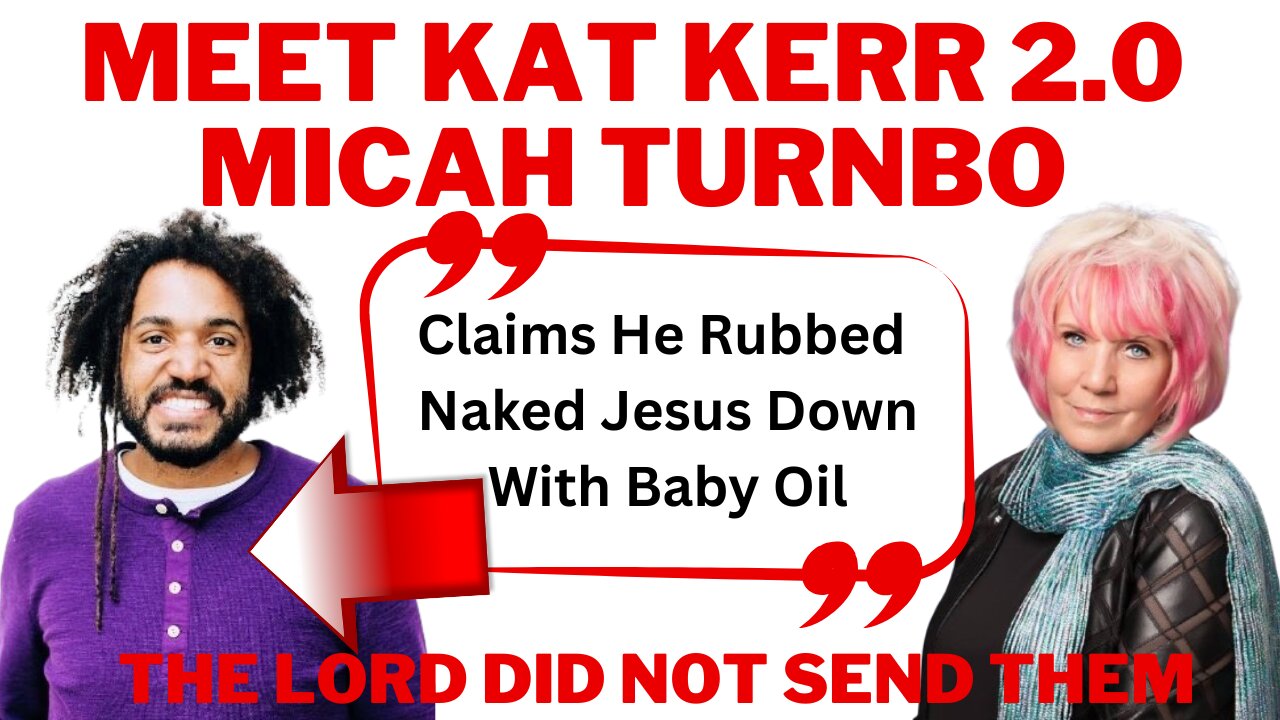 Micah Turnbo is Kat Kerr 2.0 These Are False Prophets and God Did Not Send Them