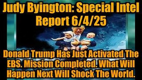 Judy Byington: Special Intel Report 6/4/25