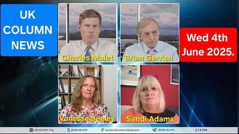 UK COLUMN NEWS - Wednesday 4th June 2025.