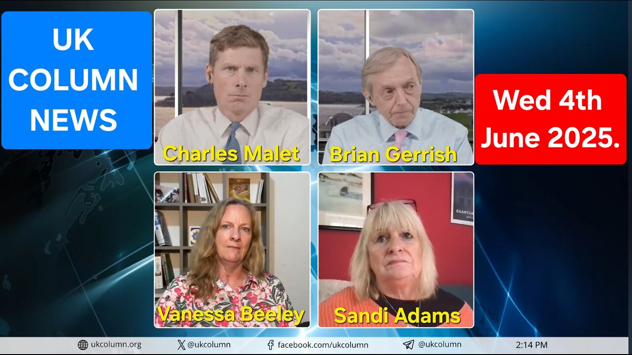 UK COLUMN NEWS - Wednesday 4th June 2025.