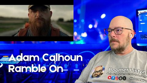 Boomer Listens to Adam Calhoun - Ramble On (2022)
