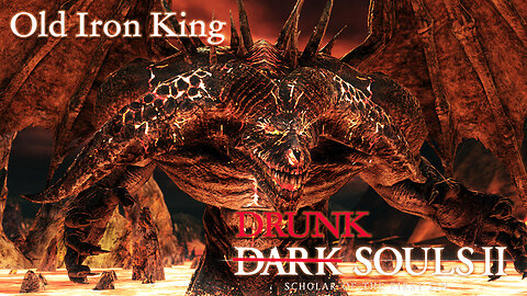 Drunk Souls 2 - Old Iron King Melts Fast (First Try Victory - Full Boss Attempts)