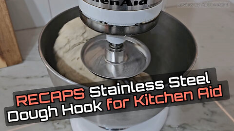 RECAPS Stainless Steel Dough Hook Review – KitchenAid 4.5-5QT Tilt Head, Bread Making Test