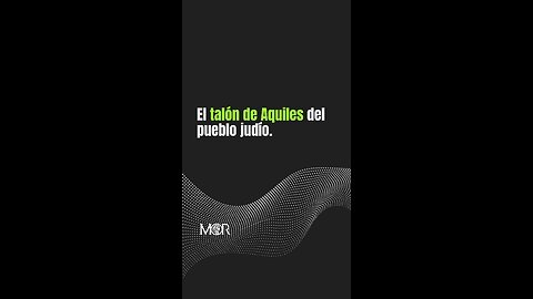 El Talón de Aquiles del Pueblo Judío