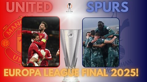 Manchester United and Tottenham Set Up Epic All-English Europa League Final