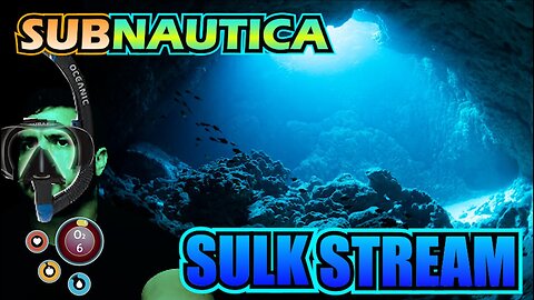 Sulk Stream #441 Subnautica Part 2