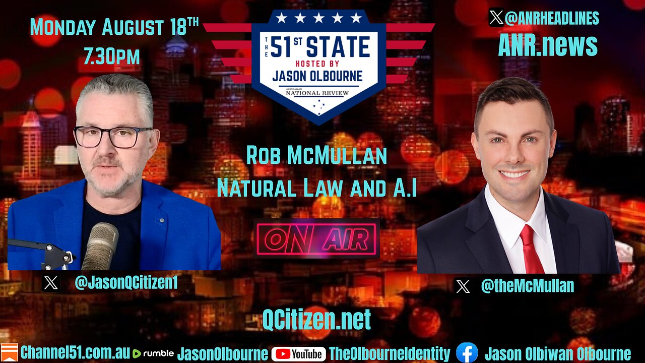 The 51st State: Ep 24 Rob McMullan Natural Law, A.I and the great misunderstanding