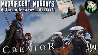 TOYG! Magnificent Mondays #99 - The Creator (2023)