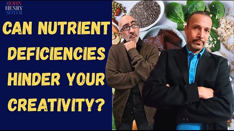 Can Nutrient Deficiencies Hinder Your Creativity? Let's Talk....