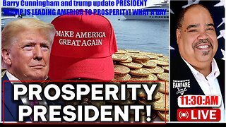 Barry Cunningham and trump update PRESIDENT TRUMP IS LEADING AMERICA TO PROSPERITY! WHAT A DAY