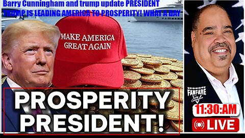 Barry Cunningham and trump update PRESIDENT TRUMP IS LEADING AMERICA TO PROSPERITY! WHAT A DAY