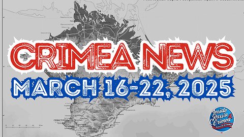 Crimea Weekly Briefing | March 16–22, 2025 | Key Events & Strategic Developments