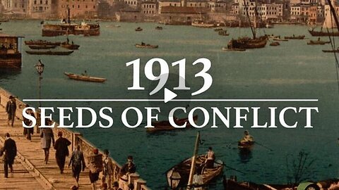 1913 - Seeds of Conflict