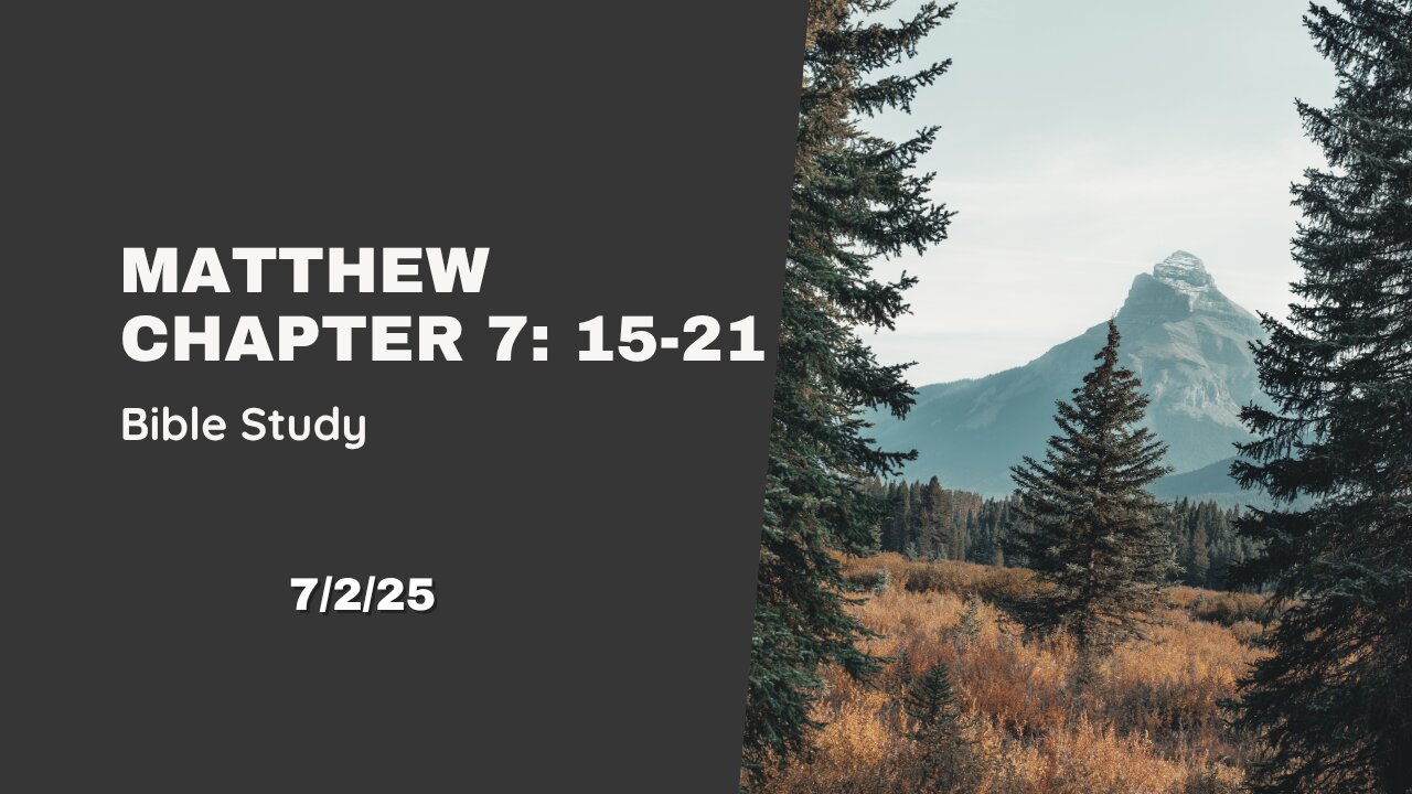 Matthew Chapter 7:15-21 - 7/2/25