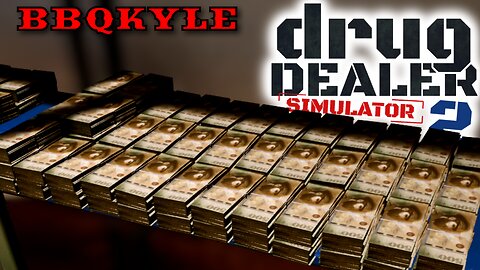 I Made Bank Today - Drug Dealer Simulator 2