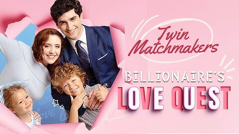 Twin Matchmakers: Billionaire Dad's Love Quest (Full Movie)