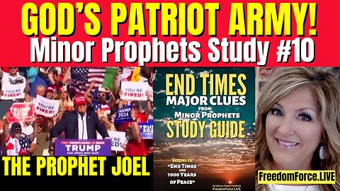 God's Patriots Army-Study #10 Joel-Minor Prophets Sat 8-30-25 10:30AM CST