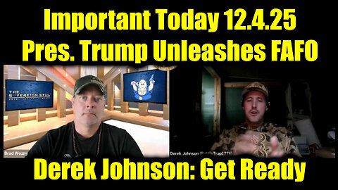 Derek Johnson Important Today 12.4.25 - Pres. Trump Unleashes FAFO